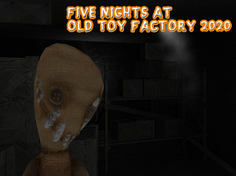 Five Nights At Old Toy Factory 2020 gameplay preview